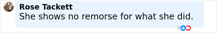 Comment by Rose Tackett stating she shows no remorse, related to autopsy findings for newborn found in cheerleader's closet. Comment by Rose Tackett stating she shows no remorse, related to autopsy findings for newborn found in cheerleader's closet.