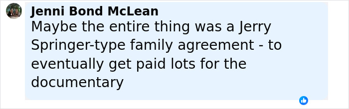 Comment from Jenni Bond McLean speculating on a family agreement related to payment for a documentary. Comment from Jenni Bond McLean speculating on a family agreement related to payment for a documentary.