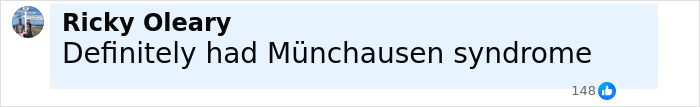 Comment by Ricky Oleary stating that someone definitely had Münchausen syndrome in a social media post about mom secretly tormenting daughter. Comment by Ricky Oleary stating that someone definitely had Münchausen syndrome in a social media post about mom secretly tormenting daughter.