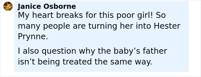 Comment by Janice Osborne expressing sympathy for a girl and questioning unequal treatment of the baby's father. Comment by Janice Osborne expressing sympathy for a girl and questioning unequal treatment of the baby's father.
