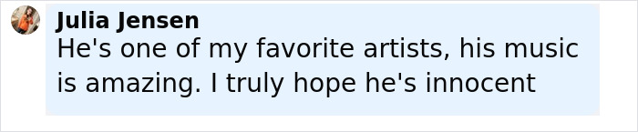 Comment from Julia Jensen expressing support for a singer linked to a Tesla with a decomposing body found. Comment from Julia Jensen expressing support for a singer linked to a Tesla with a decomposing body found.