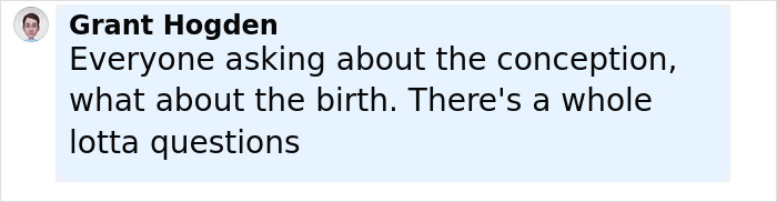 Comment from Grant Hogden discussing questions about conception and birth related to conjoined twins Abby and Brittany. Comment from Grant Hogden discussing questions about conception and birth related to conjoined twins Abby and Brittany.