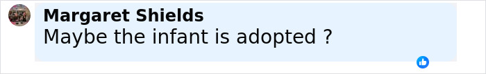Comment by Margaret Shields questioning if the infant is adopted, shown in a social media post. Comment by Margaret Shields questioning if the infant is adopted, shown in a social media post.