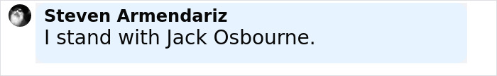 Comment by Steven Armendariz stating support for Jack Osbourne in a heated online discussion about Roger Waters’ criticism.