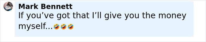 Screenshot of a casual chat message reading If you’ve got that I’ll give you the money myself with laughing emojis. Screenshot of a casual chat message reading If you’ve got that I’ll give you the money myself with laughing emojis.