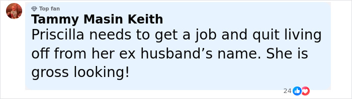 Facebook comment from Tammy Masin Keith criticizing Priscilla Presley amid lawsuit revealing Lisa Marie Presley’s heartbreaking final moments. Facebook comment from Tammy Masin Keith criticizing Priscilla Presley amid lawsuit revealing Lisa Marie Presley’s heartbreaking final moments.