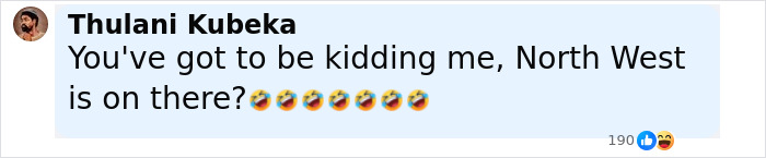 Comment by Thulani Kubeka reacting to Kanye West listing daughter North West on a public betrayal list with laughing emojis. Comment by Thulani Kubeka reacting to Kanye West listing daughter North West on a public betrayal list with laughing emojis.