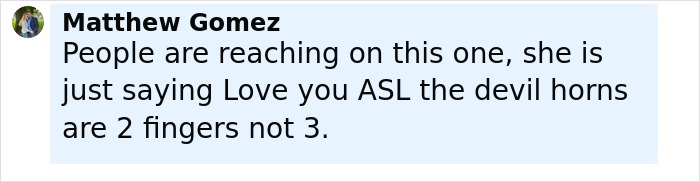 Comment explaining ASL devil horns gesture with two fingers, related to Erika Kirk's gesture during husband's funeral. Comment explaining ASL devil horns gesture with two fingers, related to Erika Kirk's gesture during husband's funeral.