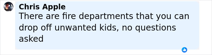 Comment from Chris Apple discussing fire departments accepting unwanted kids anonymously on social media post. Comment from Chris Apple discussing fire departments accepting unwanted kids anonymously on social media post.