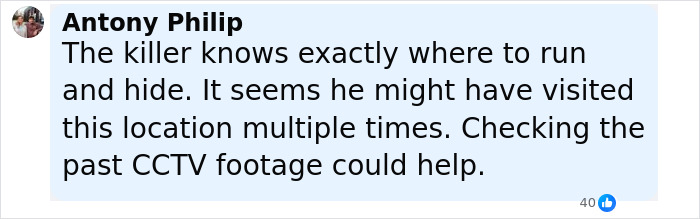 Comment by Antony Philip discussing the killer's knowledge of escape routes and the importance of CCTV footage. Comment by Antony Philip discussing the killer's knowledge of escape routes and the importance of CCTV footage.