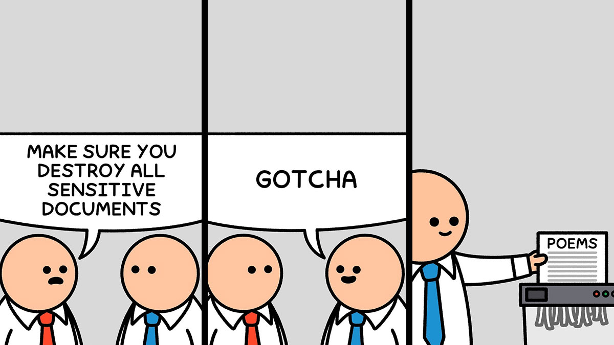 Sarcasm-filled comic by British artist Steve Nelson shows office worker shredding poems instead of sensitive documents.