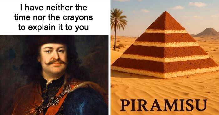Humorous archeology and history meme with a historical portrait and a desert pyramid dessert pun labeled PIRAMISU.