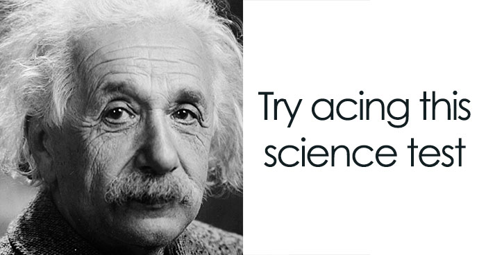 Logical Thinking Is Required For This 30-Question Science Quiz: Prove Yourself