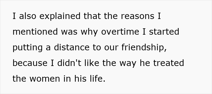 Text message explaining why the guy distanced himself from friendship due to how he treated women. Text message explaining why the guy distanced himself from friendship due to how he treated women.