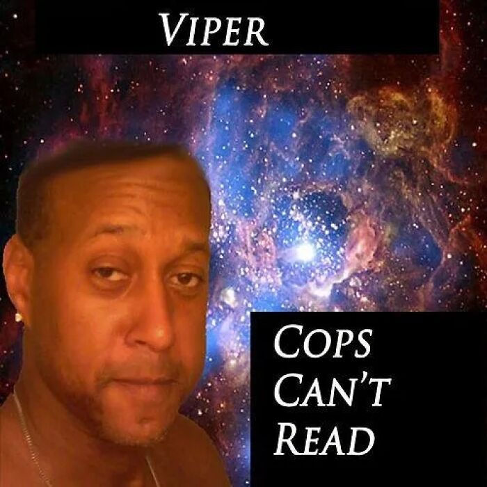 Album cover featuring a man with a skeptical expression against a galaxy background titled Viper Cops Can't Read.