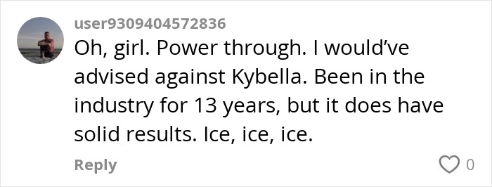 Comment discussing a woman's Kybella face transformation and recovery, mentioning 13 years in the industry and ice treatment. Comment discussing a woman's Kybella face transformation and recovery, mentioning 13 years in the industry and ice treatment.
