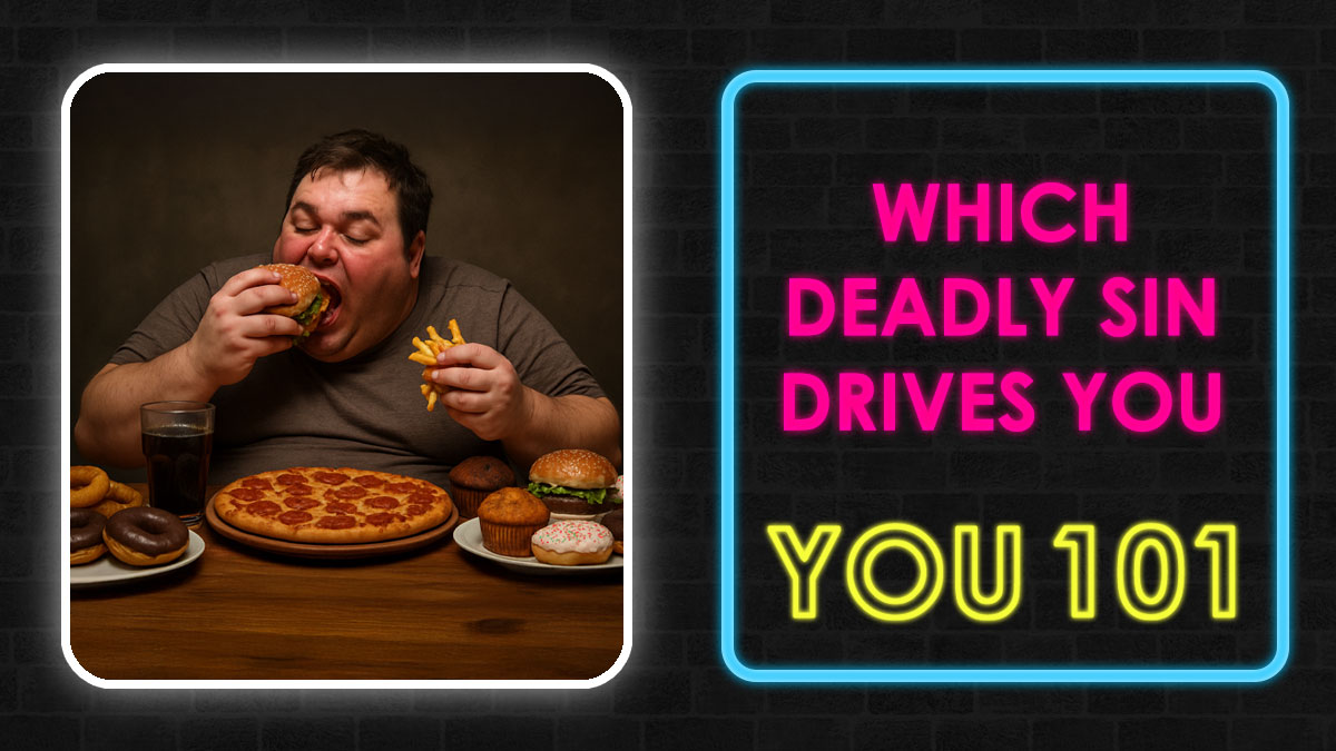 Man eating fast food and desserts with neon sign asking which deadly sin drives you quiz 101