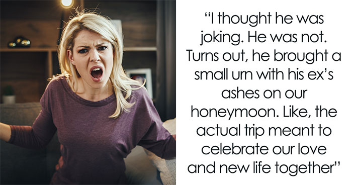 Man Brings Deceased Ex’s Ashes On Honeymoon, Wife Is Baffled And Kicks Him Out