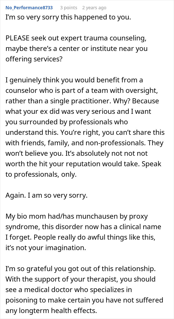 Comment recommending trauma counseling and medical help for a woman realizing her ex might have been poisoning her after mysterious illness. Comment recommending trauma counseling and medical help for a woman realizing her ex might have been poisoning her after mysterious illness.