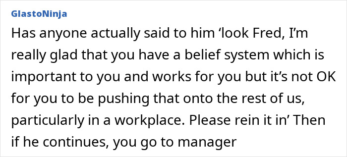 Screenshot of a forum comment discussing a religious man pushing beliefs onto coworkers, making work life difficult. Screenshot of a forum comment discussing a religious man pushing beliefs onto coworkers, making work life difficult.