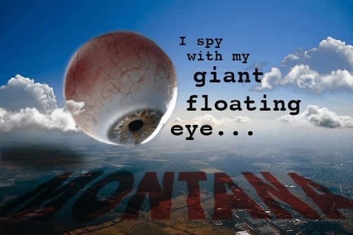 Giant floating eye over Montana, creating a confusing image that gets weirder the longer you look at it.