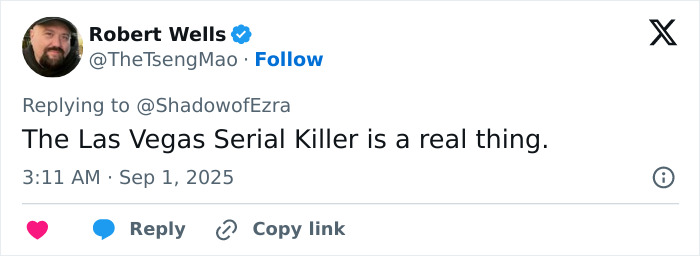 Tweet by Robert Wells stating the Las Vegas serial killer as a real thing, posted in early September 2025. Tweet by Robert Wells stating the Las Vegas serial killer as a real thing, posted in early September 2025.
