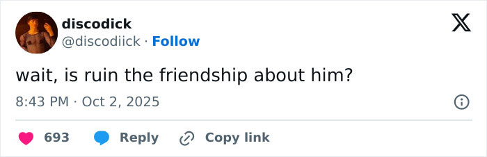 Tweet questioning if the person behind 'Ruin the Friendship' is him, with engagement icons visible. Tweet questioning if the person behind 'Ruin the Friendship' is him, with engagement icons visible.