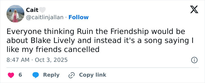 Screenshot of a tweet discussing Taylor Swift fans reacting to the friend behind Ruin The Friendship, not Blake Lively. Screenshot of a tweet discussing Taylor Swift fans reacting to the friend behind Ruin The Friendship, not Blake Lively.