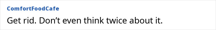 Text from ComfortFoodCafe saying Get rid. Don’t even think twice about it., related to funeral mother partner ex husband. Text from ComfortFoodCafe saying Get rid. Don’t even think twice about it., related to funeral mother partner ex husband.