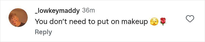 Comment on social media post saying you don’t need to put on makeup, with emojis of a smiling face and a rose. Comment on social media post saying you don’t need to put on makeup, with emojis of a smiling face and a rose.
