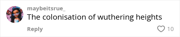 Comment on social media post about the colonisation of Wuthering Heights, related to Margot Robbie's provocative Wuthering Heights trailer. Comment on social media post about the colonisation of Wuthering Heights, related to Margot Robbie's provocative Wuthering Heights trailer.