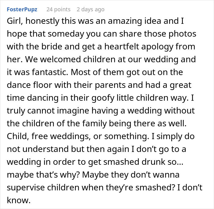 Reddit user shares thoughts on weddings, children, and personal experiences regarding wedding celebrations and supervision. Reddit user shares thoughts on weddings, children, and personal experiences regarding wedding celebrations and supervision.