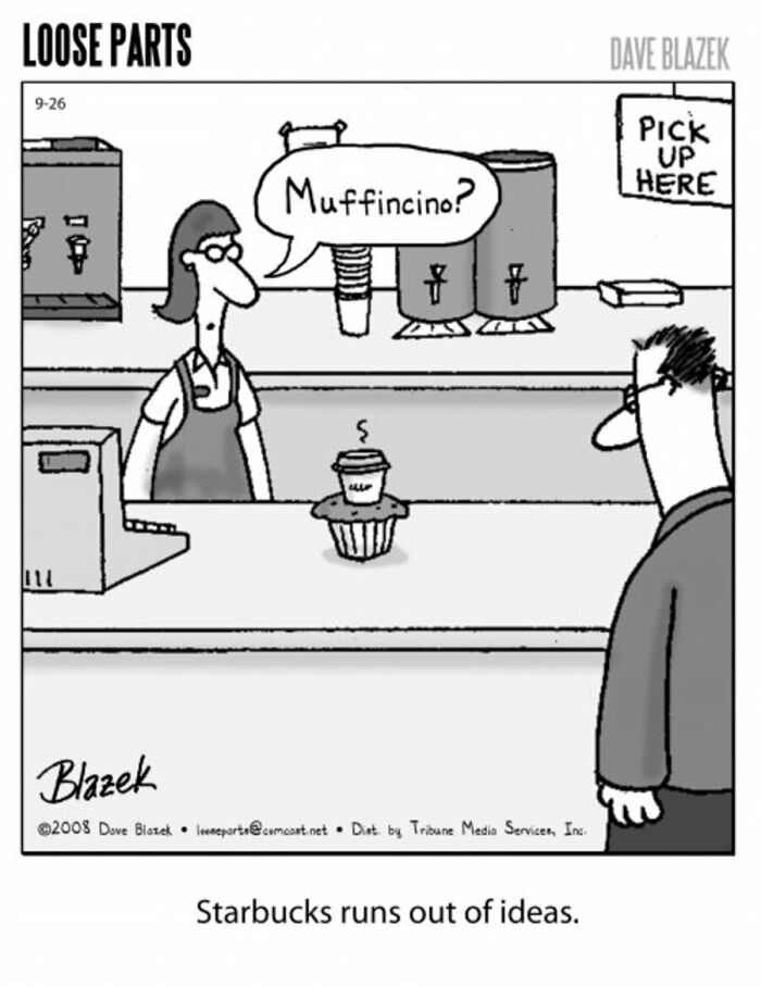 Absurd comic by Dave Blazek showing a coffee shop worker offering a muffin with a coffee cup on top as a new drink.