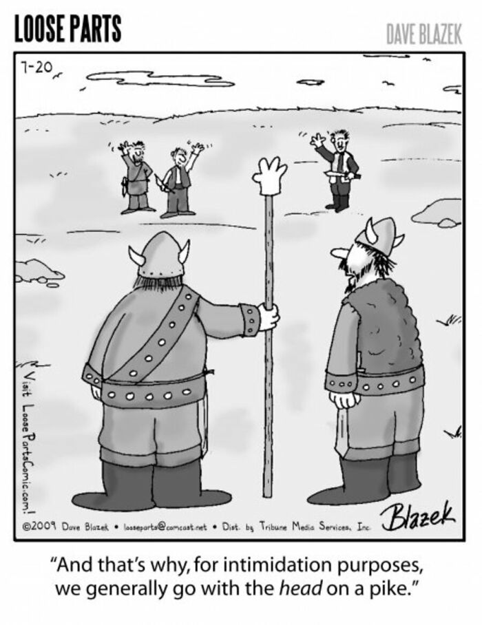 Black and white comic by Dave Blazek showing two Vikings waving to three men while holding a staff with a hand on top for absurd intimidation.