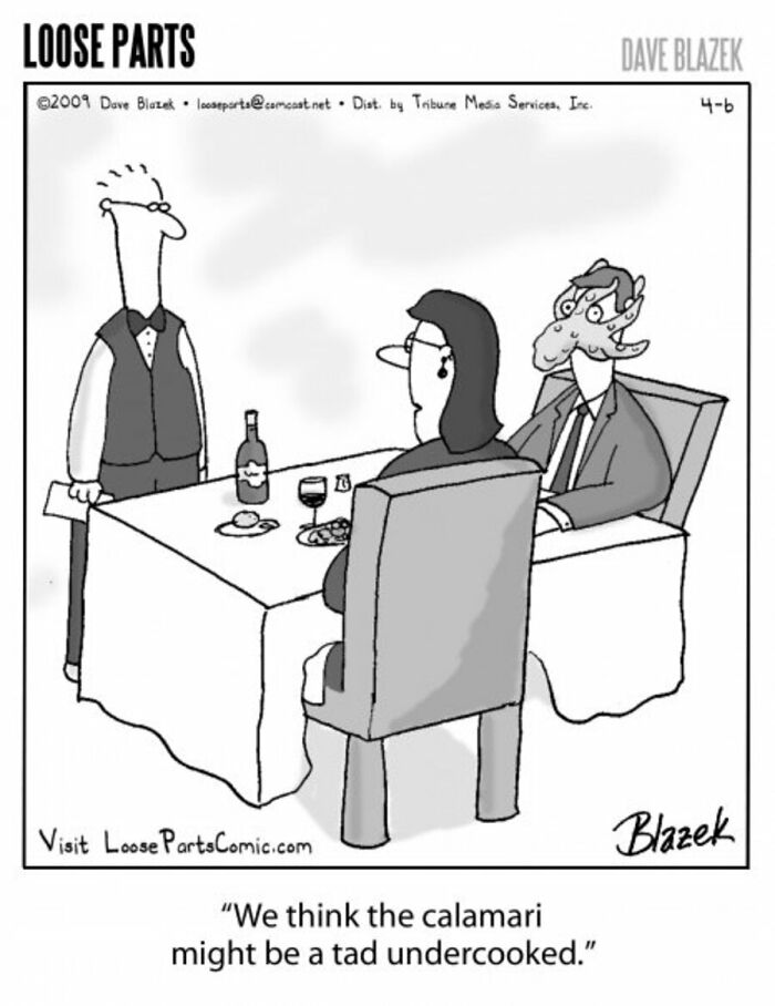 Comic by Dave Blazek showing a restaurant scene where a squid-faced diner complains about undercooked calamari.