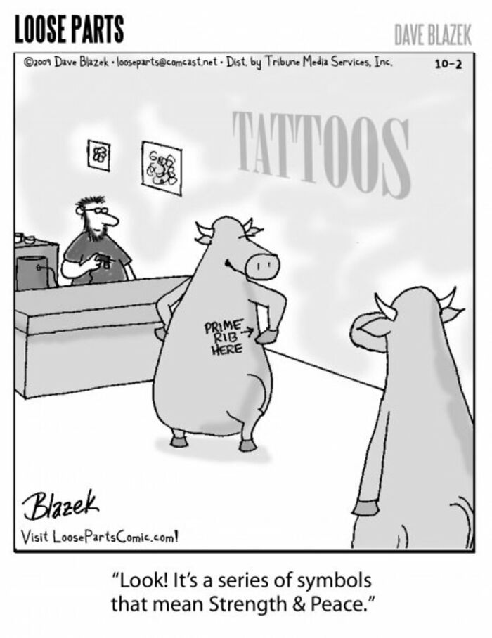Cartoon of a cow at a tattoo shop with prime rib marking, a humorous comic by Dave Blazek featuring absurd comic art.