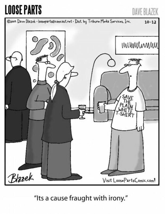 Cartoon by Dave Blazek showing a man at a party wearing a shirt that says Save the Plain White T-Shirt.