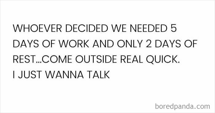 Text meme about the frustration of having only two days of rest during the workweek for a daily serotonin boost.