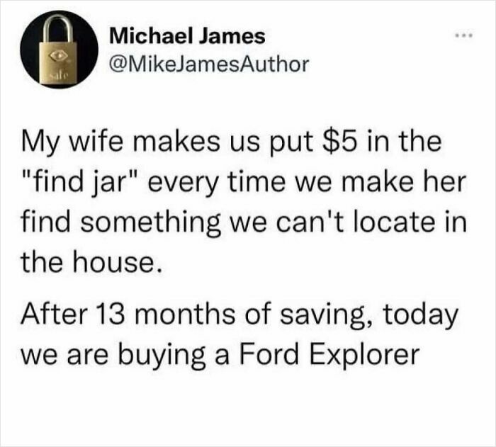 Tweet about saving money in a find jar for 13 months leading to buying a Ford Explorer really dumb tweets humor