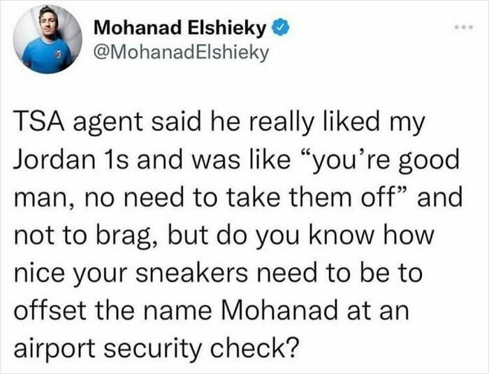 Tweet about TSA agent complimenting sneakers to offset a difficult name during airport security check in really dumb tweets.