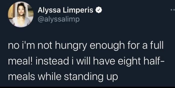 Tweet from Alyssa Limperis humorously describing eating eight half-meals while standing, a funny and relatable meme about eating habits.