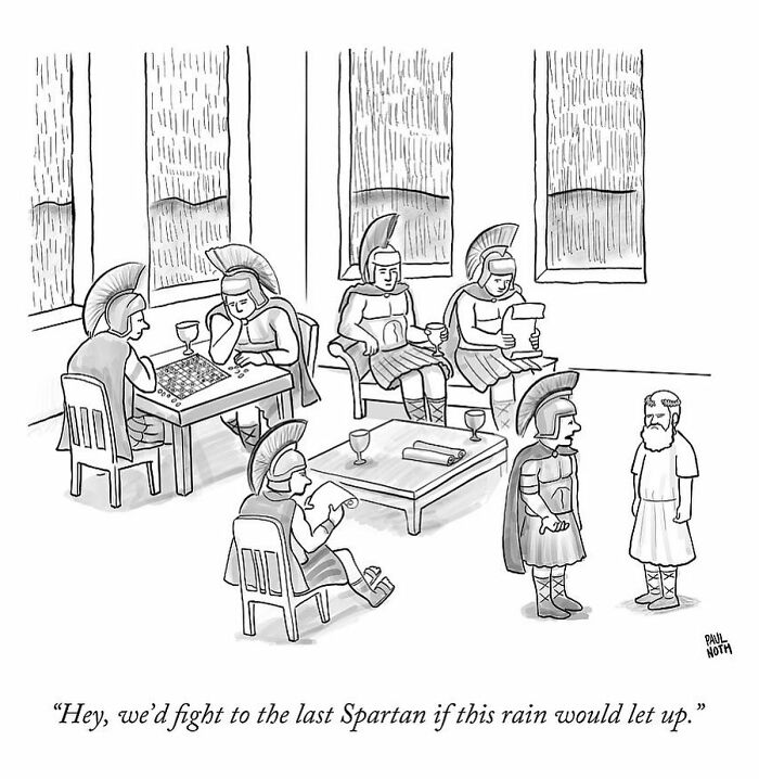 Funny one-panel comic by Paul Noth showing Spartans indoors playing games and complaining about rain delaying battle plans.