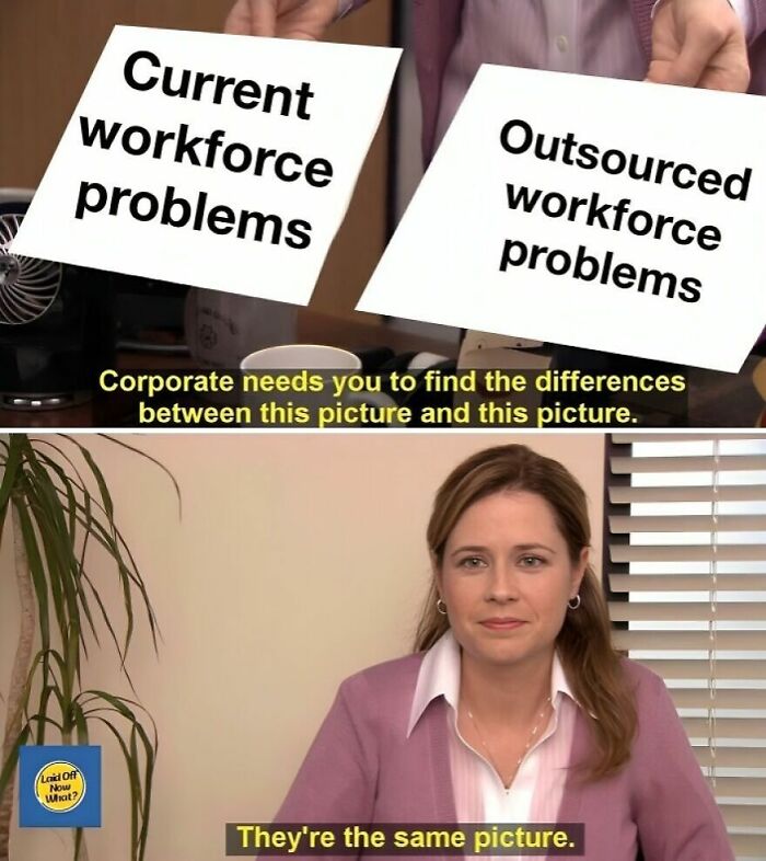 Woman in an office meme comparing current and outsourced workforce problems, highlighting funny memes about getting laid off.