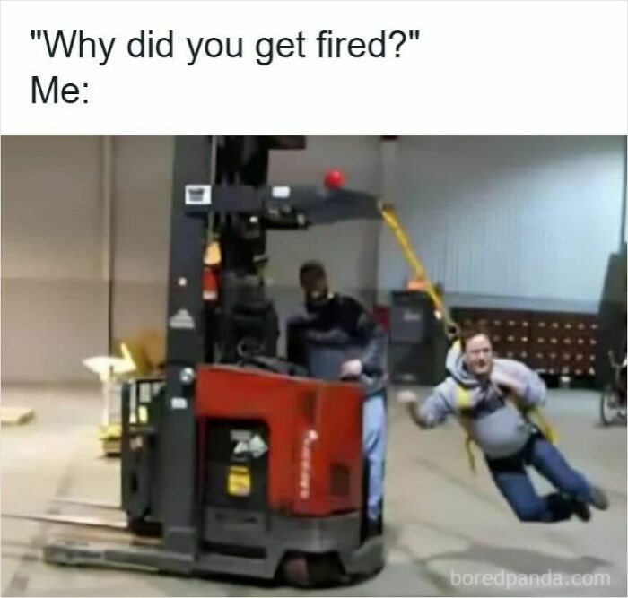 Man hanging from forklift in warehouse illustrating funny memes about getting laid off that may also sting at the same time