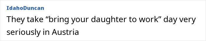 Text statement about bring your daughter to work day in Austria, referencing a brain surgeon incident involving a drilled skull. Text statement about bring your daughter to work day in Austria, referencing a brain surgeon incident involving a drilled skull.