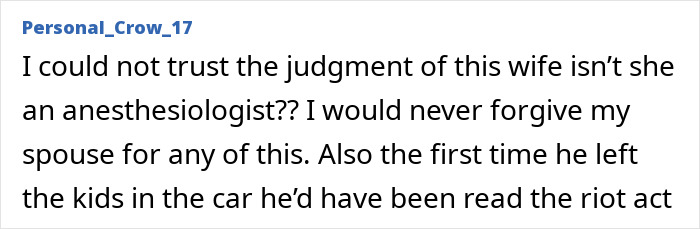 Comment discussing distrust in judgment related to dad watching adult videos while 2YO daughter died in hot car case. Comment discussing distrust in judgment related to dad watching adult videos while 2YO daughter died in hot car case.