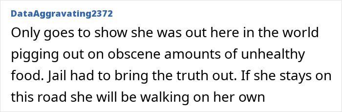 Comment criticizing plus-size activist's behavior after alleged legal issues, discussing unhealthy eating and consequences. Comment criticizing plus-size activist's behavior after alleged legal issues, discussing unhealthy eating and consequences.