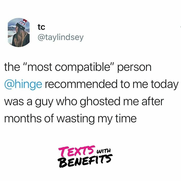 Tweet about dating hilariously describing the most compatible person as someone who ghosted after wasting time.