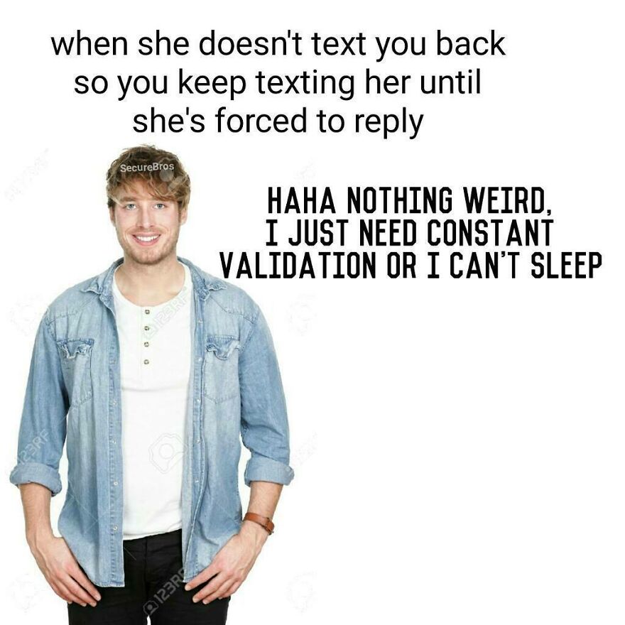 Young man in casual clothes posing with text about needing constant validation, a funny take on alpha males behavior.