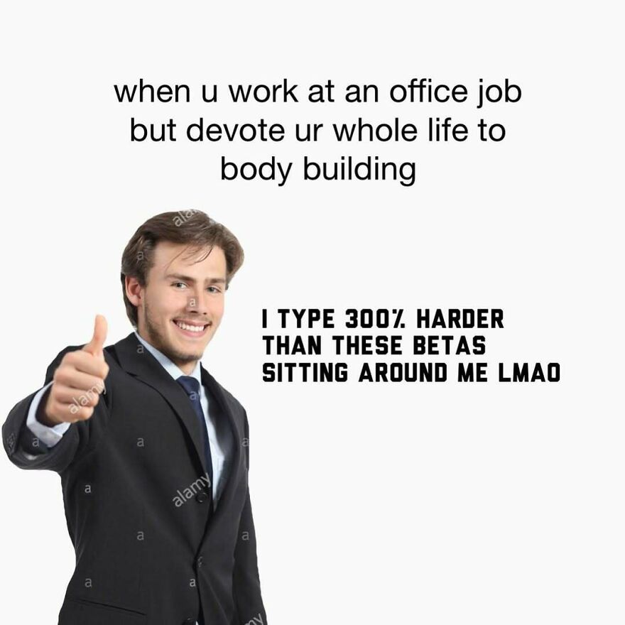 Young man in a suit giving thumbs up with text making fun of alpha males and office job dedication to bodybuilding.